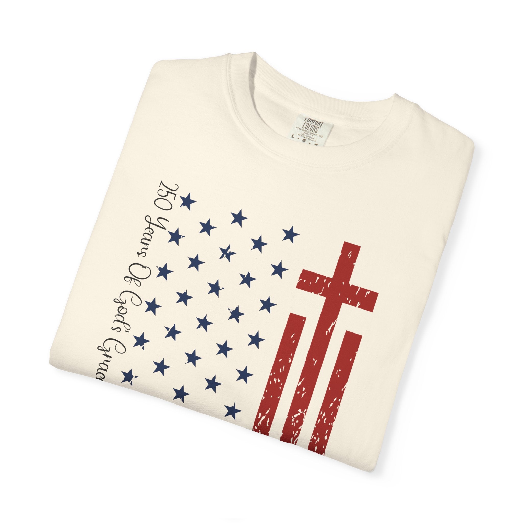 250 Years Of God's Grace on America - Faith & Freedom Shirt