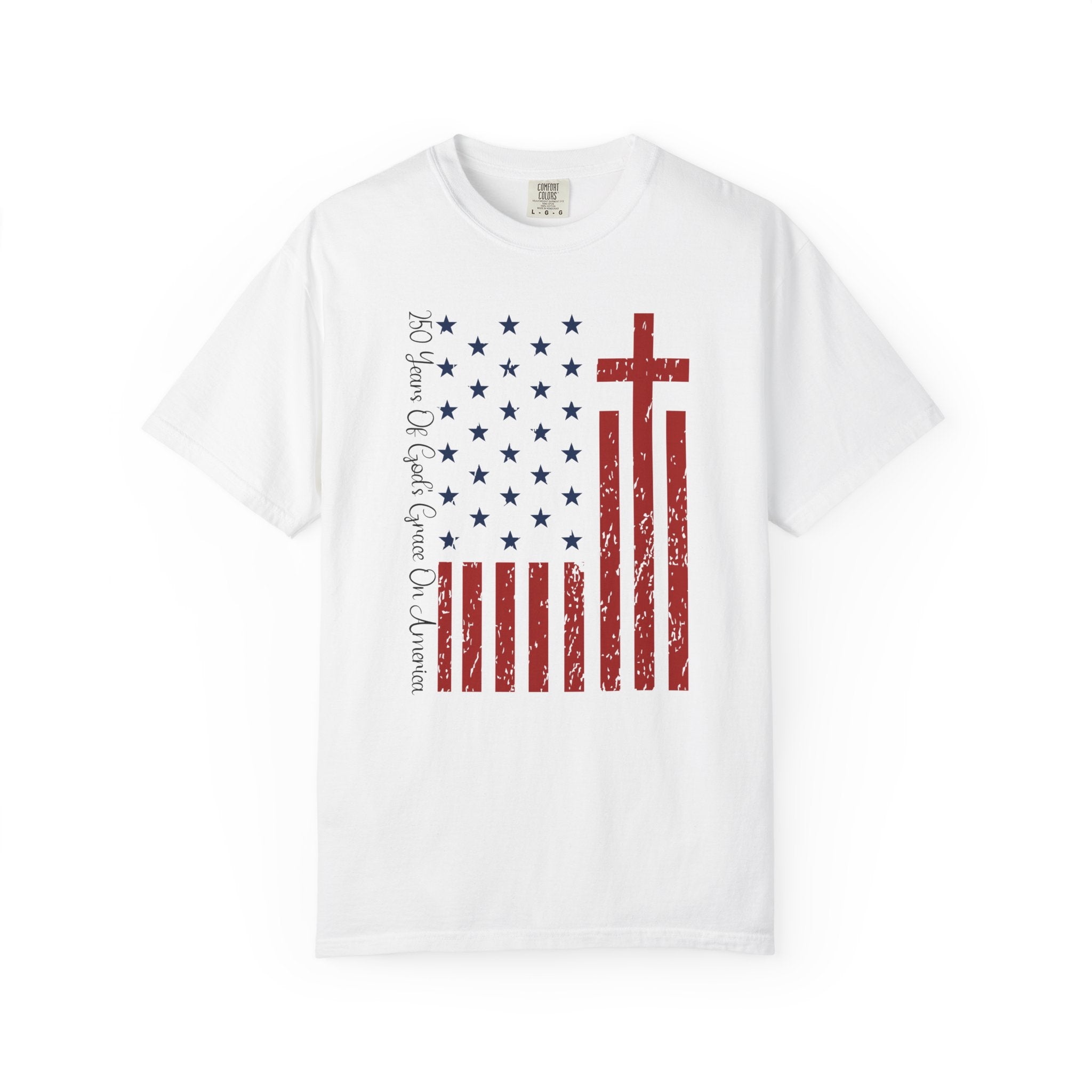 250 Years Of God's Grace on America - Faith & Freedom Shirt