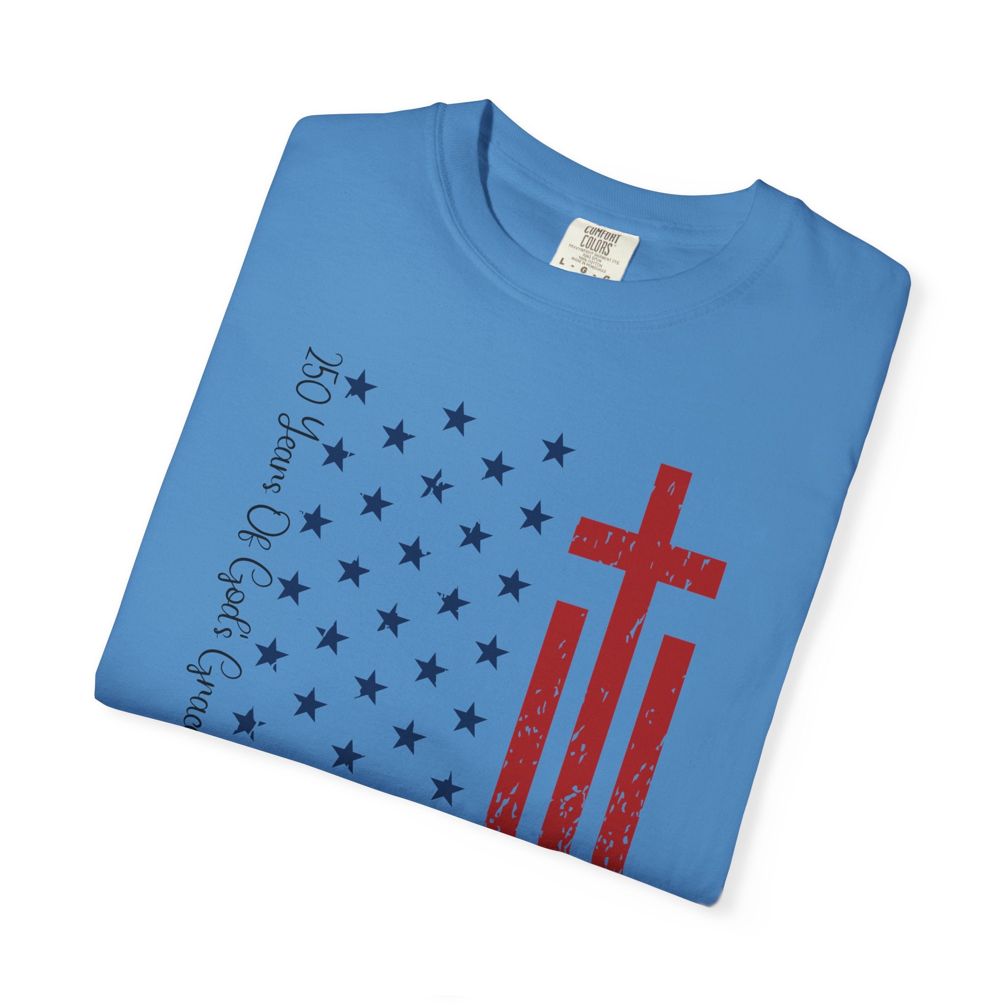 250 Years Of God's Grace on America - Faith & Freedom Shirt